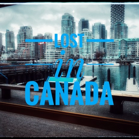 Lost in Canada | Boomplay Music