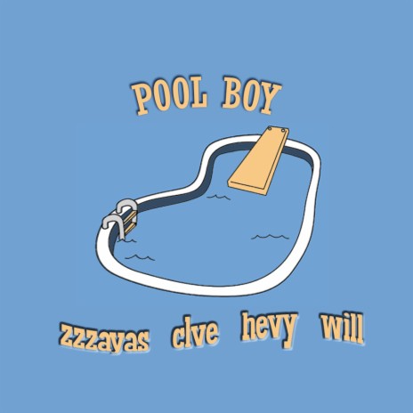 Pool Boy (feat. Clve- & Hevy) | Boomplay Music