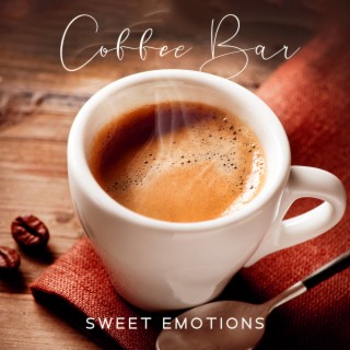 Coffee Bar: Sweet Emotions