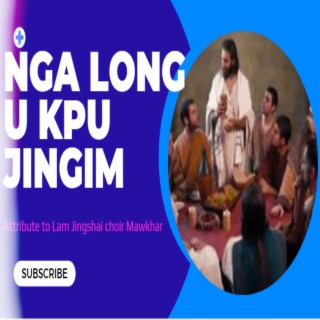 NGA LONG U KPU JINGIM