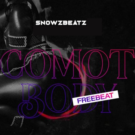 Comot Body Cruise Beat ft. Snowz | Boomplay Music