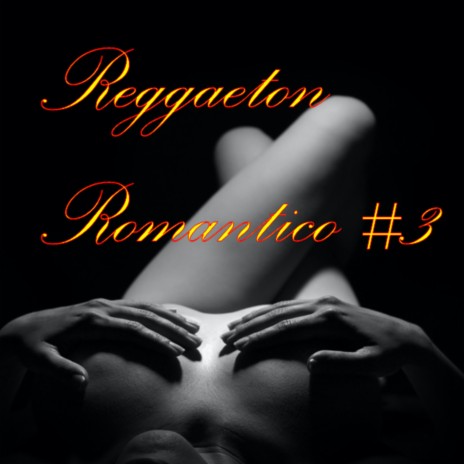 Reggaeton Romantico #3 | Boomplay Music