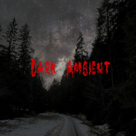 Dark Ambient | Boomplay Music