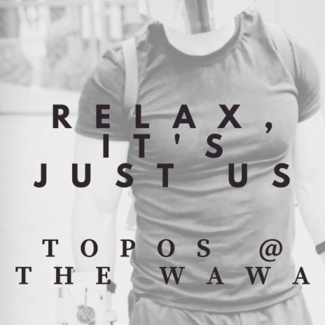 Relax, It's Just Us | Boomplay Music
