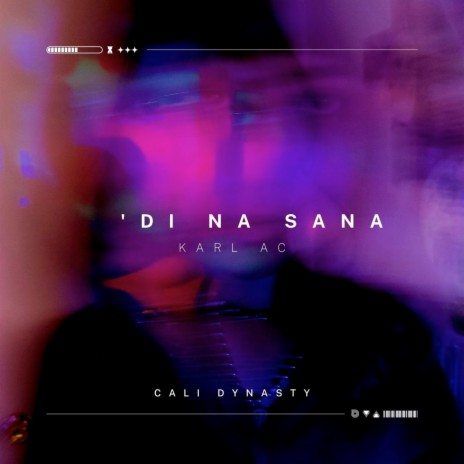 'Di Na Sana ft. KARL AC | Boomplay Music
