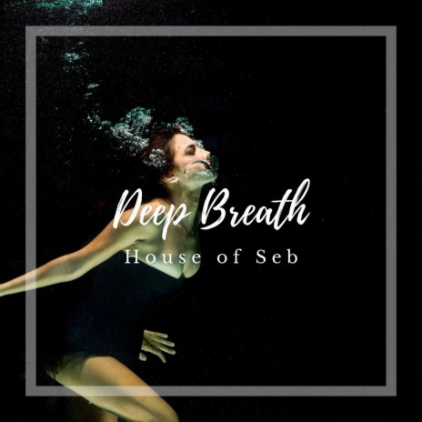 Deep Breath | Boomplay Music