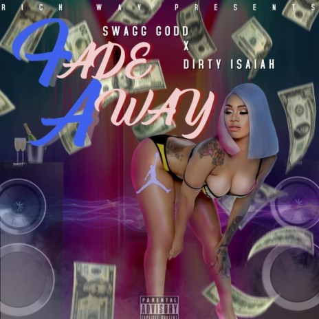 Fade Away ft. Dirty Isaiah | Boomplay Music