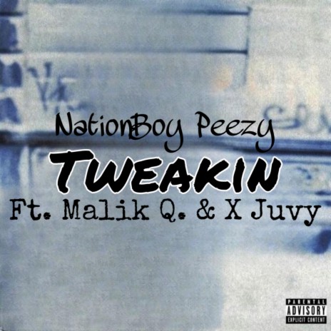 Tweakin' ft. Malik Q & X Juvy | Boomplay Music