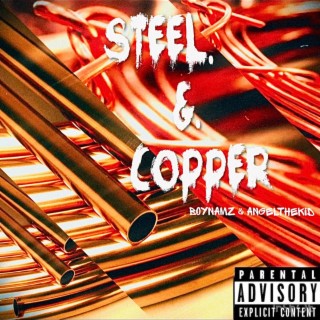 Steel & Copper ft. Angelthekid lyrics | Boomplay Music
