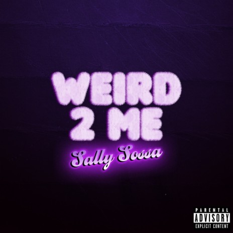 Weird 2 Me | Boomplay Music