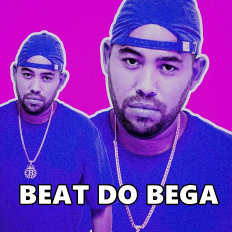 Beat do Bega | Boomplay Music