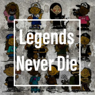 Legends Never Die