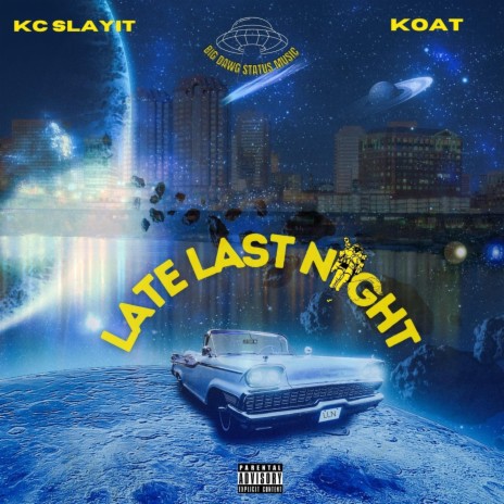 Late Last Night ft. Koat | Boomplay Music