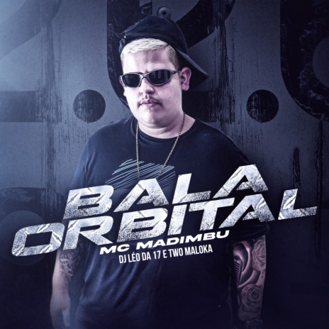 Bala Orbital ft. Two Maloka & DJ Léo Da 17 | Boomplay Music