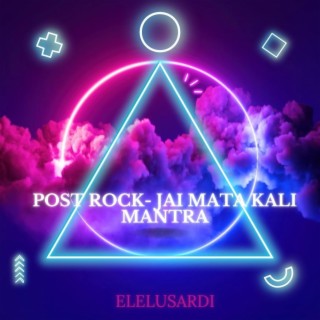 Post Rock, Jai Mata Kali Mantra