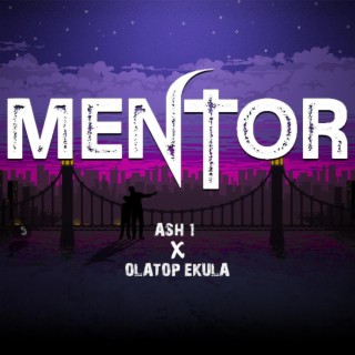 Mentor ft. Olatop Ekula lyrics | Boomplay Music