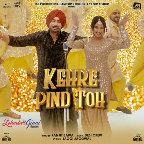 Kehre Pind Toh (From Lehmberginni) ft. Jaggi Jagowal & Desi Crew | Boomplay Music