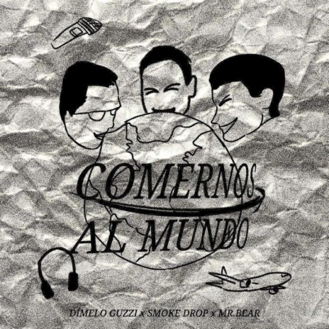 Comernos Al Mundo ft. Smoke Drop & Mr.Bear | Boomplay Music