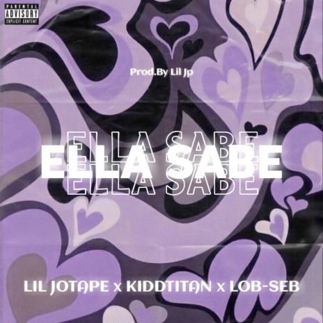 Ella Sabe ft. Lil Jotape & Lob-Seb USC | Boomplay Music