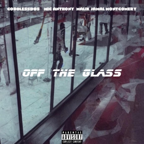 Off The Glass (feat. Malik Jamal Montgomery) | Boomplay Music