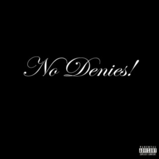 No Denies! lyrics | Boomplay Music