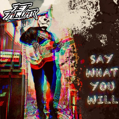 Say What You Will | Boomplay Music