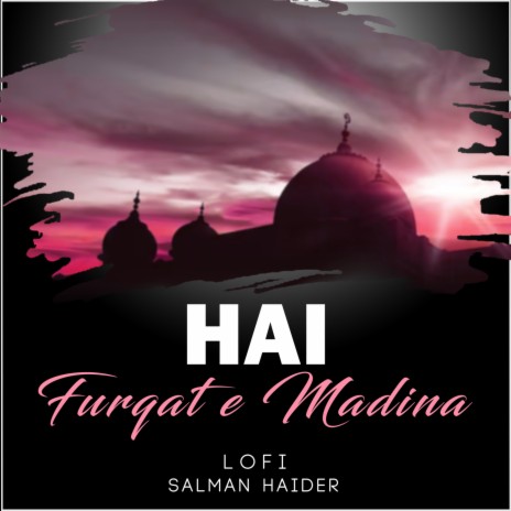 Hai Furqat e Madina Lofi | Boomplay Music