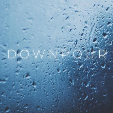 Downpour | Boomplay Music
