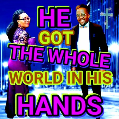 'HE'S GOT THE WHOLE WORLD IN HIS HANDS'