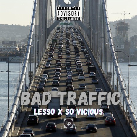 Bad Traffic ft. So Vicious | Boomplay Music