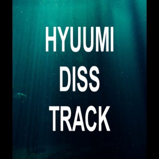 HYUUMI DISS TRACK