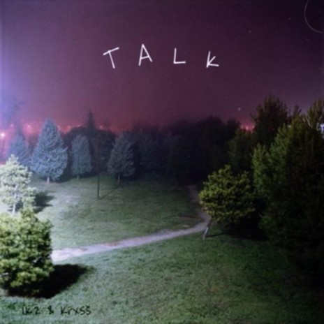 Talk ft. Kyyoto | Boomplay Music