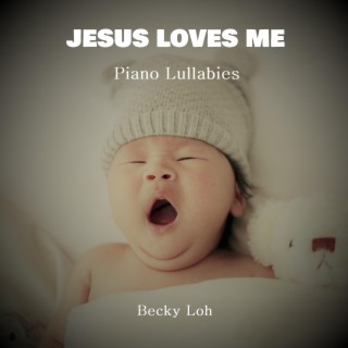 Jesus Loves Me (Piano Lullabies)