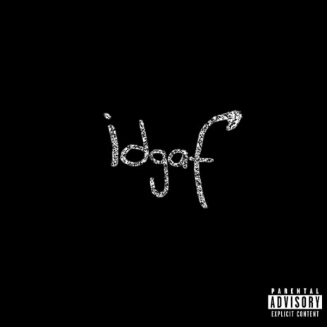 idgaf! | Boomplay Music