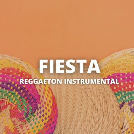 Fiesta (Reggaeton Instrumental) | Boomplay Music