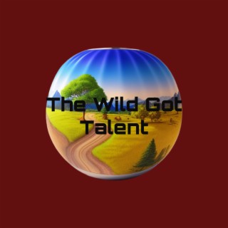 The Wild Got Talent