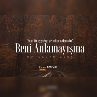 Beni Anlamayışına