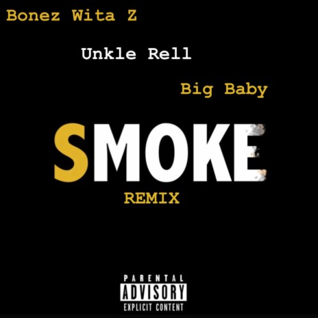 Smoke (feat. Unkle Rell & Big Baby) | Boomplay Music