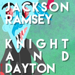 Knight and Dayton lyrics | Boomplay Music