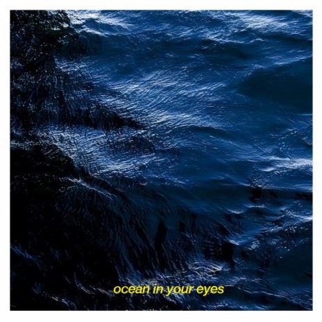 ocean in your eyes | Boomplay Music