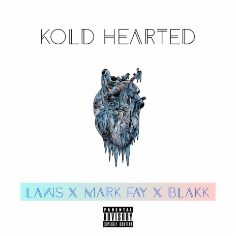 Kold Hearted (feat. Mark Fay & Blakk) | Boomplay Music