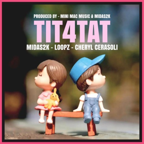 Tit4Tat (Radio Edit) ft. Loopz & Cheryl Cerasoli