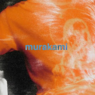 MURAKAMI lyrics | Boomplay Music