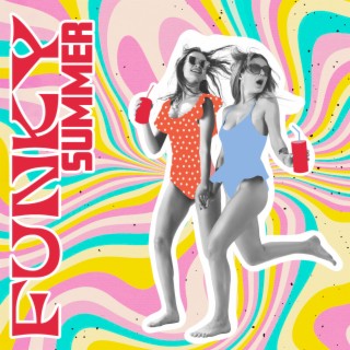 FUNKY SUMMER: Vibrant And Energetic Funky Grooves With Jazzy Melodies