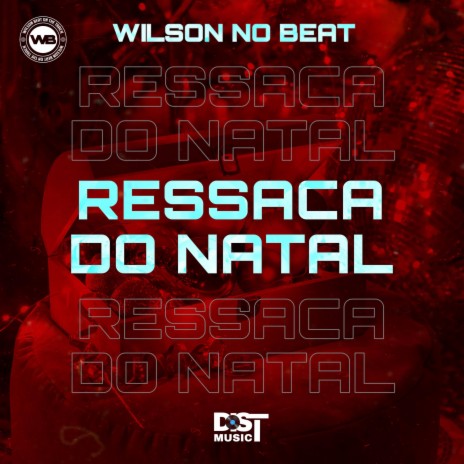 RESSACA DO NATAL ft. Wilson No Beat