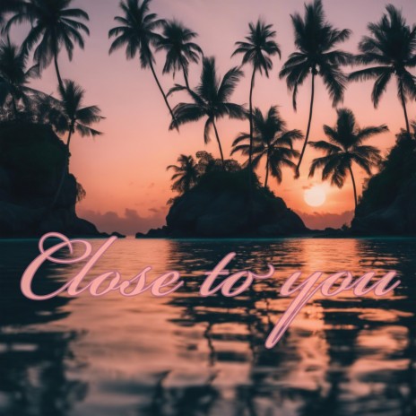 Close to You ft. Machete Sound & Emac Dilla | Boomplay Music