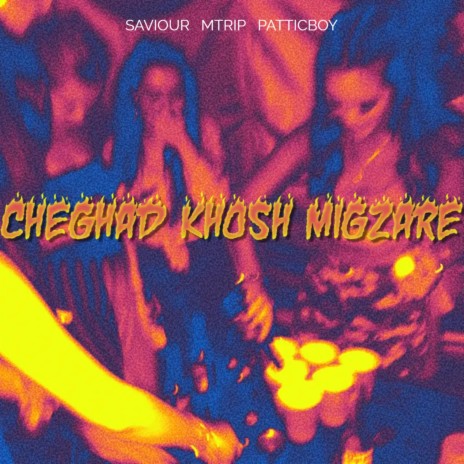 Cheghad Khosh Migzare ft. MTRIP & PATTICBOY | Boomplay Music
