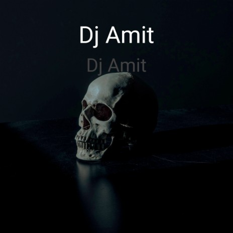 DJ Amit | Boomplay Music