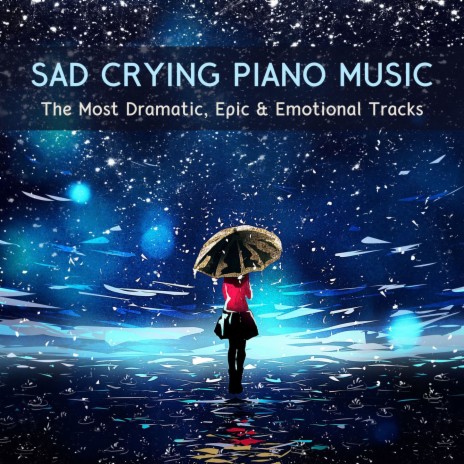 Sad Crying Piano Music | Boomplay Music
