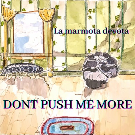 DON´T PUSH ME MORE | Boomplay Music